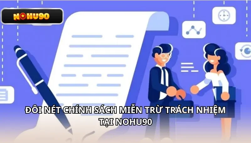 Đôi nét chính sách miễn trừ trách nhiệm tại Nohu90