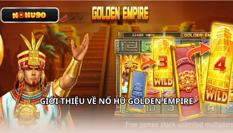 Giới thiệu về nổ hũ Golden Empire
