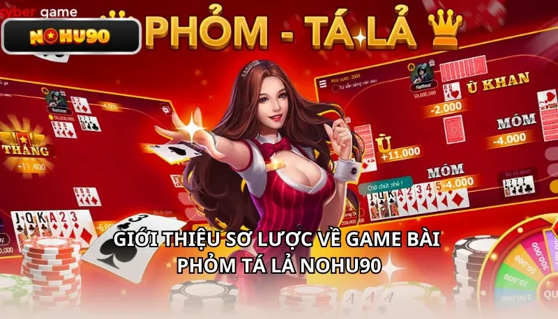 Giới thiệu sơ lược về game bài Phỏm Tá Lả Nohu90