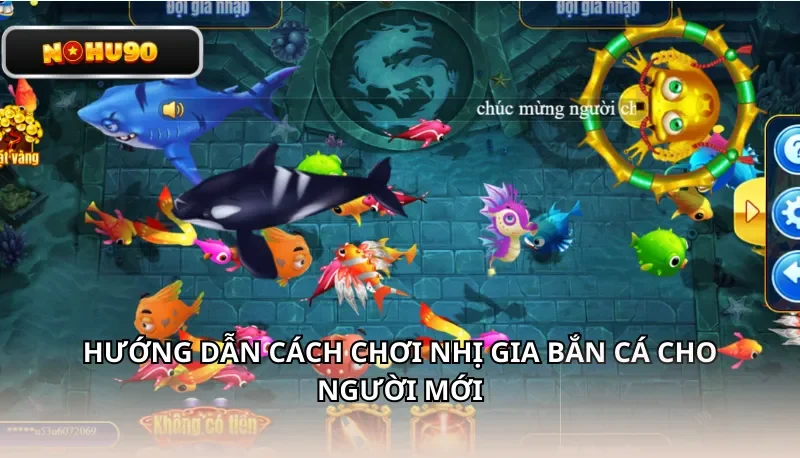Hướng dẫn cách chơi Nhị Gia Bắn Cá cho người mới