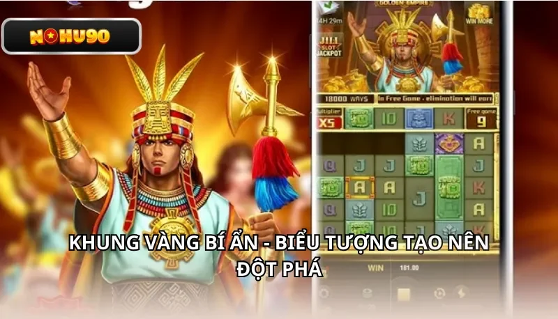Khung vàng bí ẩn - Biểu tượng tạo nên đột phá