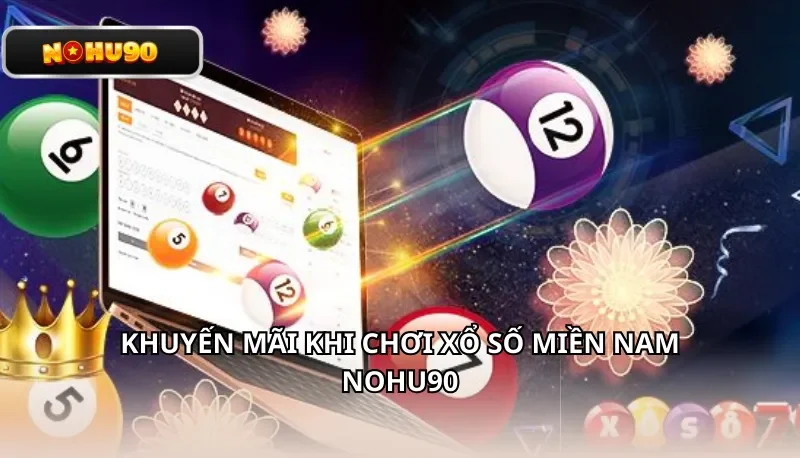 Khuyến mãi khi chơi Xổ số miền Nam Nohu90