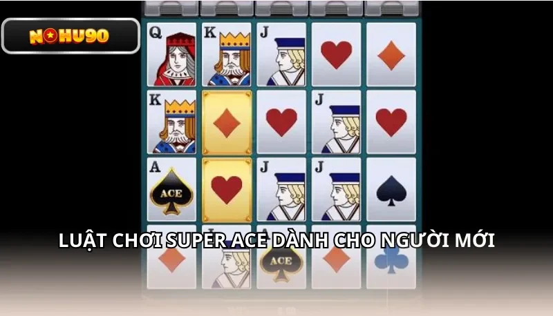 Luật chơi Super Ace dành cho người mới