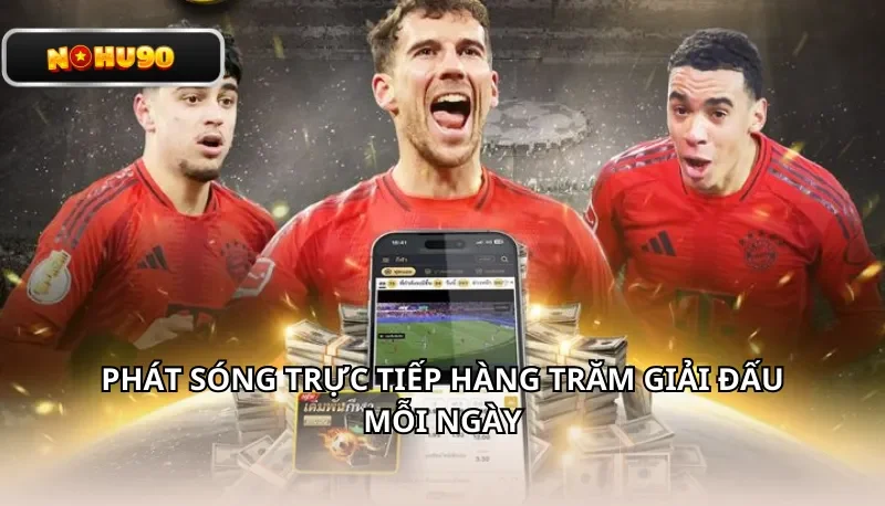 Phát sóng trực tiếp hàng trăm giải đấu mỗi ngày