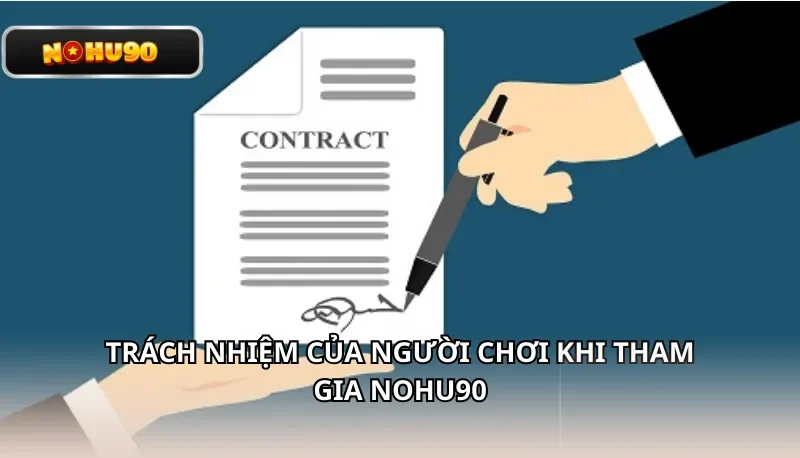 Trách nhiệm của người chơi khi tham gia Nohu90